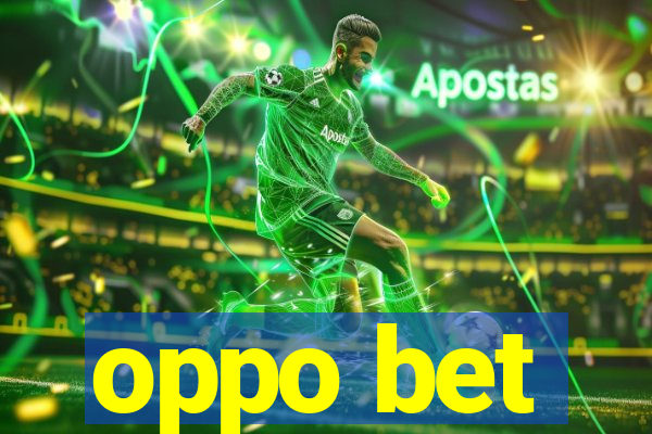 oppo bet